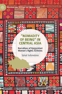 "Nomadity of Being" in Central Asia: Narratives of Kyrgyzstani Women's Rights Activists