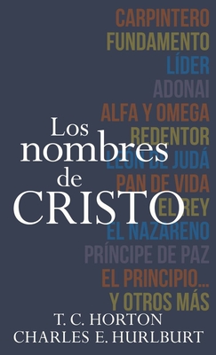 Nombres de Cristo, Los - Horton, T C