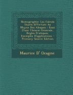 Nomographie: Les Calculs Usuels Effectues Au Moyen Des Abaques: Essai D'Une Theorie Generale, Regles Pratiques, Exemples D'Applications