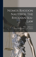 Nomos Rhodon Nautikos. the Rhodian Sea-Law