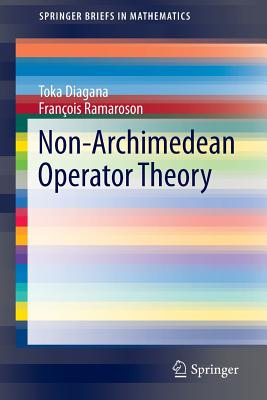 Non-Archimedean Operator Theory - Diagana, Toka, and Ramaroson, Franois