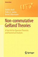 Non-commutative Gelfand Theories: A Tool-kit for Operator Theorists and Numerical Analysts