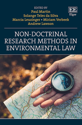 Non-Doctrinal Research Methods in Environmental Law - Martin, Paul (Editor), and Teles Da Silva, Solange (Editor), and Leuzinger, Marcia (Editor)