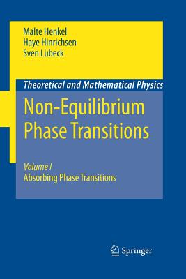 Non-Equilibrium Phase Transitions: Volume 1: Absorbing Phase Transitions - Henkel, Malte, and Hinrichsen, Haye, and Lbeck, Sven