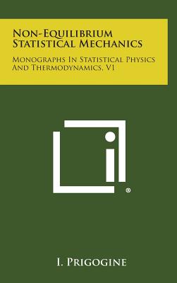 Non-Equilibrium Statistical Mechanics: Monographs in Statistical Physics and Thermodynamics, V1 - Prigogine, Ilya, Ph.D.