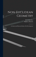 Non-Euclidean Geometry; a Critical and Historical Study of its Development