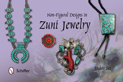 Non-Figural Designs in Zuni Jewelry - Sei, Toshio