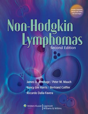 Non-Hodgkin Lymphomas - Armitage, James O, MD (Editor), and Mauch, Peter M, MD (Editor), and Harris, Nancy Lee, MD (Editor)