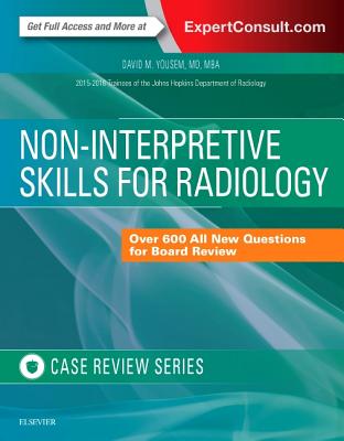 Non-Interpretive Skills for Radiology: Case Review - Yousem, David M, MD, MBA