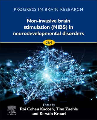 Non-Invasive Brain Stimulation (Nibs) in Neurodevelopmental Disorders: Volume 264 - Cohen Kadosh, Roi, PhD, and Zaehle, Tino, and Krauel, Kerstin