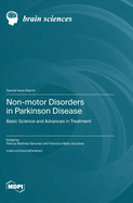 Non-motor Disorders in Parkinson Disease: Basic Science and Advances in Treatment
