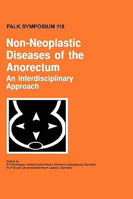 Non-Neoplastic Diseases of the Anorectum: An Interdisciplinary Approach - Frhmorgen, P (Editor), and Bruch, H -P (Editor)