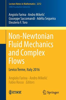 Non-Newtonian Fluid Mechanics and Complex Flows: Levico Terme, Italy 2016 - Farina, Angiolo (Editor), and Fusi, Lorenzo, and Mikelic, Andro