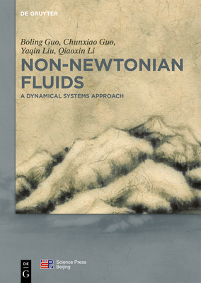 Non-Newtonian Fluids: A Dynamical Systems Approach - Guo, Boling, and Guo, Chunxiao, and Liu, Yaqing