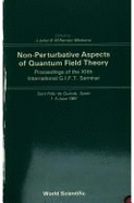 Non-Perturbative Aspects of Quantum Field Theory: Proceedings of the XII International Gift Seminar, Sant Feliu de Guixols, Spain, June 1-5, 1981