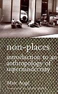 Non-Places: Introduction to an Anthropology of Supermodernity