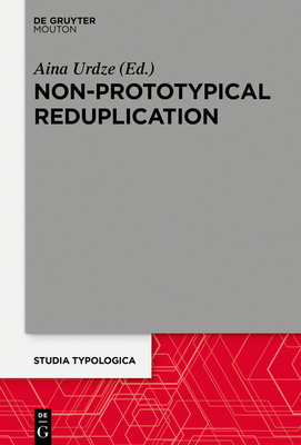 Non-Prototypical Reduplication - Urdze, Aina (Editor)