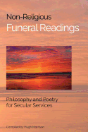 Non-Religious Funeral Readings: Philosophy and Poetry for Secular Services - Morrison, Hugh