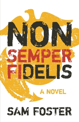 Non-Semper Fidelis - Foster, Sam