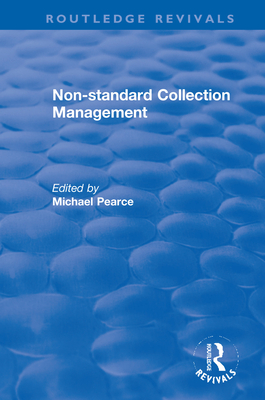Non-standard Collection Management - Pearce, M. (Editor)