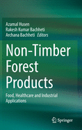 Non-Timber Forest Products: Food, Healthcare and Industrial Applications