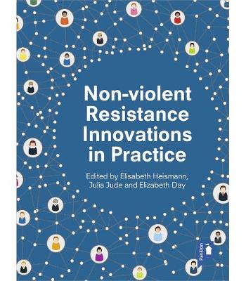 Non-violent Resistance Innovations in Practice: A Handbook for Anyone Working with Carers and Parents of Children and Young People who Show Violent or Challenging Behaviours - Heismann, Elizabeth (Editor), and Jude, Julia (Editor), and Day, Elizabeth (Editor)