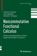 Noncommutative Functional Calculus: Theory and Applications of Slice Hyperholomorphic Functions