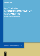 Noncommutative Geometry: A Functorial Approach