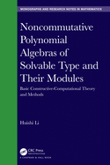Noncommutative Polynomial Algebras of Solvable Type and Their Modules: Basic Constructive-Computational Theory and Methods