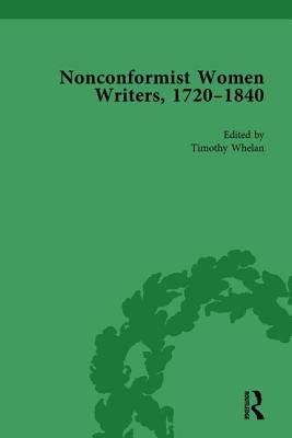 Nonconformist Women Writers, 1720-1840, Part I Vol 3 - Whelan, Timothy (Editor)