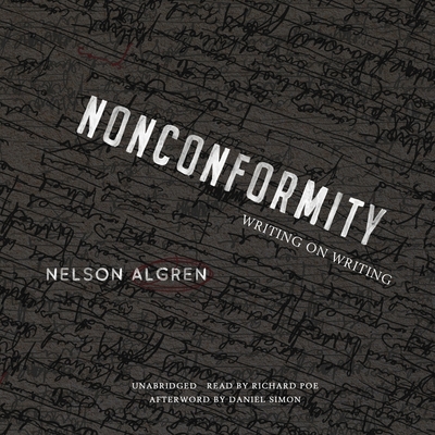 Nonconformity: Writing on Writing - Algren, Nelson, and Simon, Daniel (Afterword by)