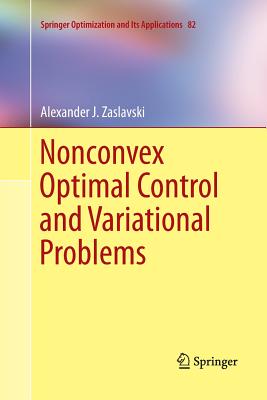 Nonconvex Optimal Control and Variational Problems - Zaslavski, Alexander J