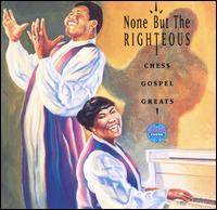 None But the Righteous: Chess Gospel Greats - Various Artists