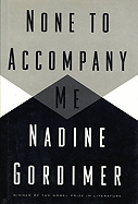None to Accompany Me - Gordimer, Nadine