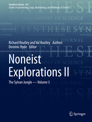 Noneist Explorations II: The Sylvan Jungle - Volume 3 - Routley, Richard, and Routley, Val, and Hyde, Dominic (Editor)