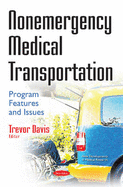 Nonemergency Medical Transportation: Program Features & Issues