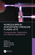 Nonequilibrium Atmospheric Pressure Plasma Jets: Fundamentals, Diagnostics, and Medical Applications