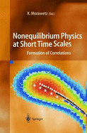 Nonequilibrium Physics at Short Time Scales: Formation of Correlations