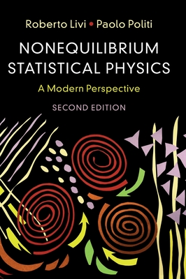 Nonequilibrium Statistical Physics: A Modern Perspective - Livi, Roberto, and Politi, Paolo
