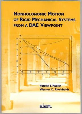 Nonholonomic Motion of Rigid Mechanical Systems from a Dae Viewpoint - Rabier, Patrick J, and Rheinboldt, Werner C