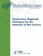 Noninvasive Diagnostic Techniques for the Detection of Skin Cancers: Technical Brief Number 11