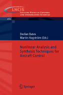 Nonlinear Analysis and Synthesis Techniques for Aircraft Control - Bates, Declan (Editor), and Hagstrm, Martin (Editor)