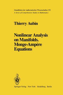 Nonlinear Analysis on Manifolds. Monge-Ampre Equations - Aubin, Thierry