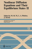 Nonlinear Diffusion Equations and Their Equilibrium States II: Proceedings of a Microprogram Held August 25 - September 12, 1986