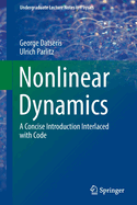 Nonlinear Dynamics: A Concise Introduction Interlaced with Code