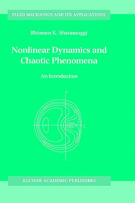 Nonlinear Dynamics and Chaotic Phenomena: An Introduction - Shivamoggi, B K