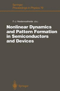 Nonlinear Dynamics and Pattern Formation in Semiconductors and Devices: Proceedings of a Symposium Organized Along with the International Conference on Nonlinear Dynamics and Pattern Formation in the Natural Environment Noordwijkerhout, the Netherlands...