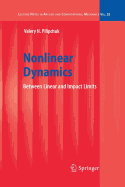 Nonlinear Dynamics: Between Linear and Impact Limits