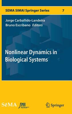 Nonlinear Dynamics in Biological Systems - Carballido-Landeira, Jorge (Editor), and Escribano, Bruno (Editor)