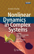 Nonlinear Dynamics in Complex Systems: Theory and Applications for the Life-, Neuro- and Natural Sciences